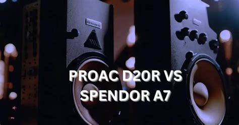 An Accuphase PS-510 power conditioner was also used while cables were Chord Sarum throughout. . Proac d20r vs spendor d7